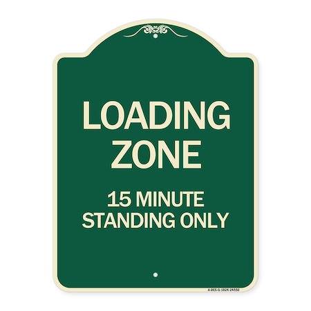 Signmission Loading Zone 15 Minutes Standing Heavy-Gauge Aluminum Architectural Sign, 24" x 18", G-1824-24550 A-DES-G-1824-24550
